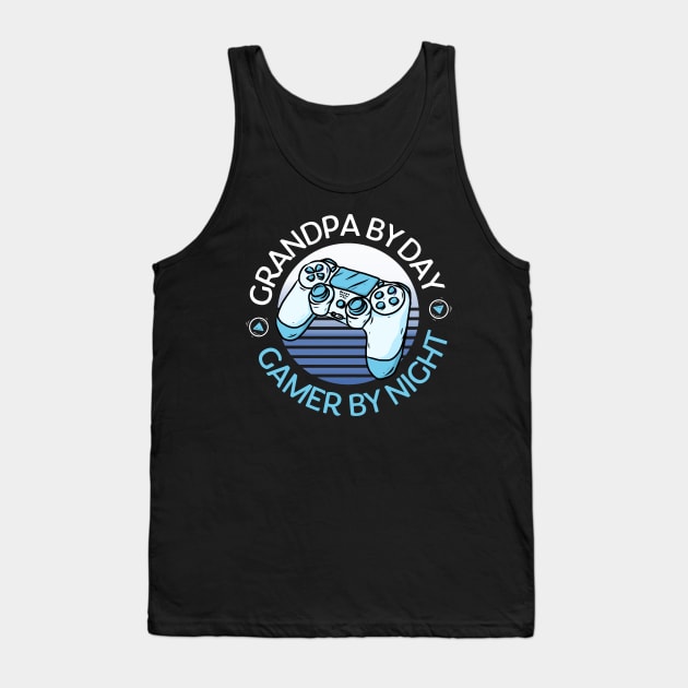 Grandpa By Day Gamer By Night Cool Gaming Quote Tank Top by hudoshians and rixxi